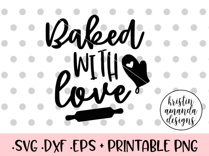 Download Baked With Love SVG DXF EPS PNG Cut File • Cricut ...