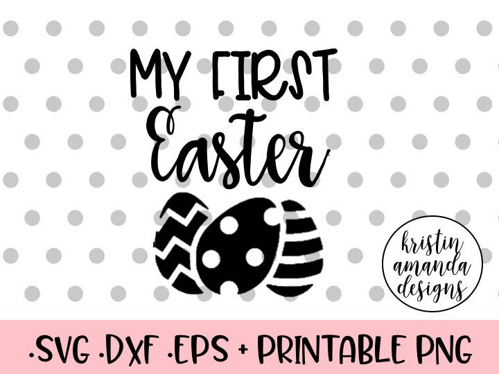 Download My First Easter SVG DXF EPS PNG Cut File • Cricut • Silhouette - Kristin Amanda Designs