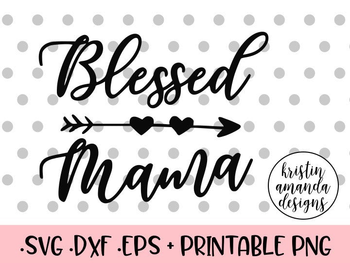 Download Blessed Mama Mother's Day SVG DXF EPS PNG Cut File ...