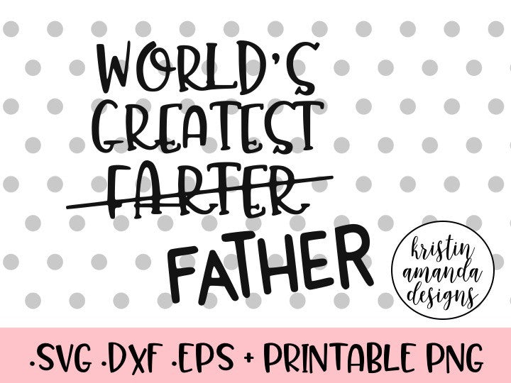 Free Free 265 Worlds Best Farter Father Svg SVG PNG EPS DXF File