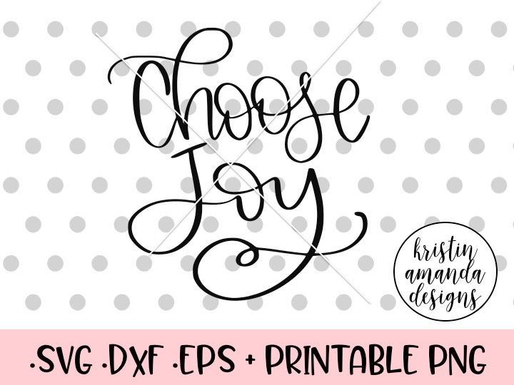 Download Choose Joy Hand Lettered SVG DXF EPS PNG Cut File • Cricut ...