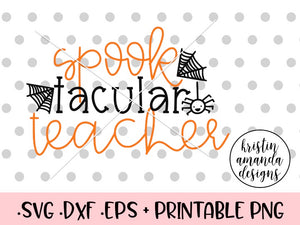 Download Spooktacular Teacher Halloween Svg Dxf Eps Png Cut File Cricut Sil Kristin Amanda Designs
