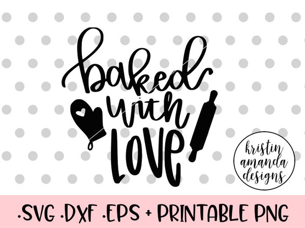 Download Baked With Love SVG DXF EPS PNG Cut File • Cricut ...