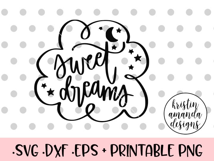 Download Sweet Dreams SVG DXF EPS PNG Cut File • Cricut ...