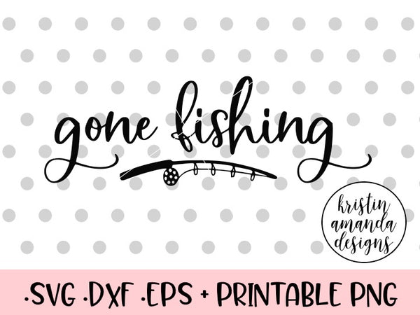 Free Free 135 Free Svg Files Gone Fishing Svg SVG PNG EPS DXF File