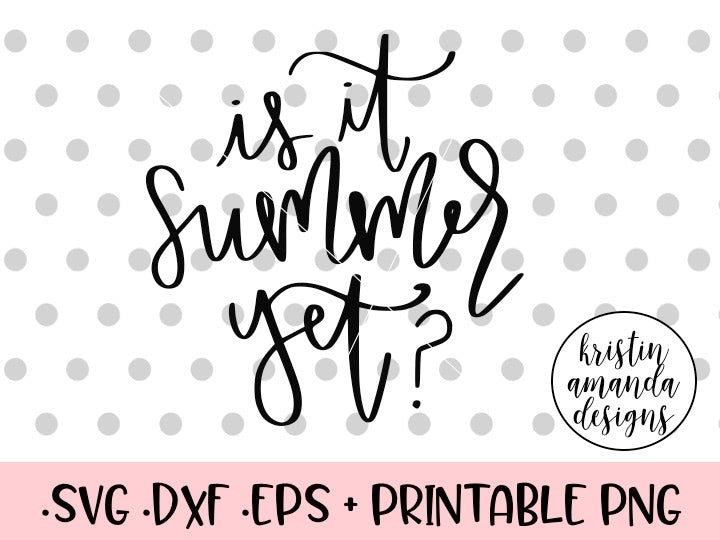 Download Is It Summer Yet? Teacher SVG DXF EPS PNG Cut File ...