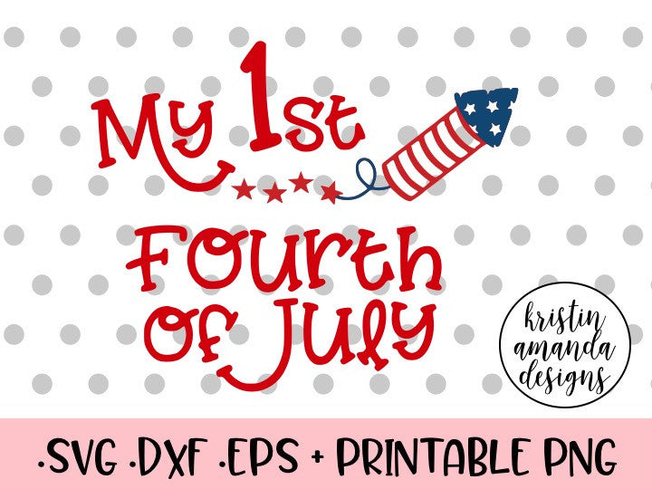 Download My First 4th of July SVG DXF EPS PNG Cut File • Cricut ...