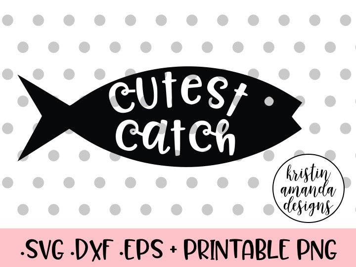 Download Cutest Catch Fishing SVG DXF EPS PNG Cut File • Cricut ...