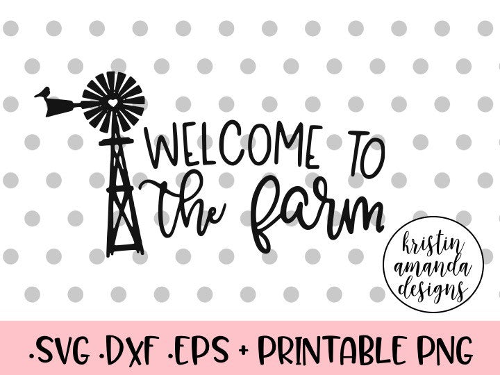 Download Welcome to the Farm SVG DXF EPS PNG Cut File • Cricut ...