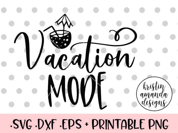 Download Vacation Mode SVG DXF EPS PNG Cut File • Cricut • Silhouette - Kristin Amanda Designs