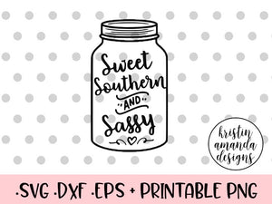 Download Sweet Southern And Sassy Mason Jar Svg Dxf Eps Png Cut File Cricut Kristin Amanda Designs
