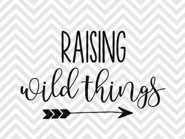 Download Raising Wild Things Mom Life Shirt SVG and DXF EPS Cut ...