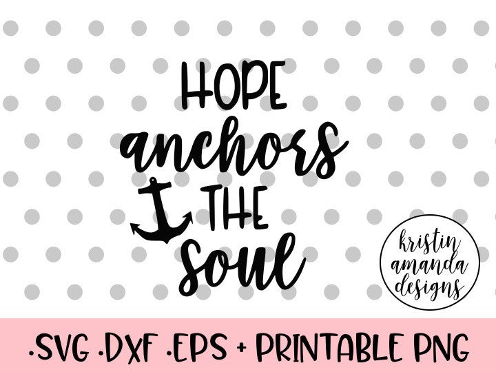 Download Hope Anchors the Soul Bible Verse SVG DXF EPS PNG Cut File ...