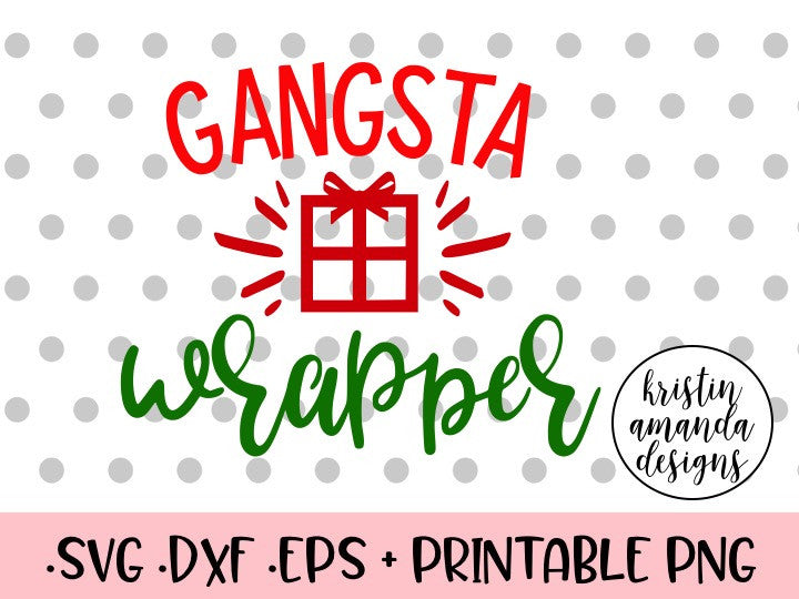 Download Gangsta Wrapper Christmas SVG DXF EPS PNG Cut File ...