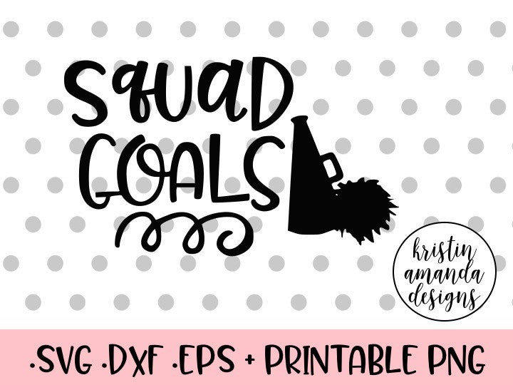 Download Squad Goals Cheerleading SVG DXF EPS PNG Cut File • Cricut ...