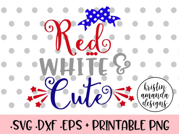 Download Red White and Cute 4th of July SVG DXF EPS PNG Cut File ...