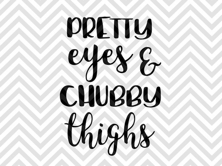 Download Pretty Eyes and Chubby Thighs Baby Onesie SVG and DXF EPS Cut File • C - Kristin Amanda Designs