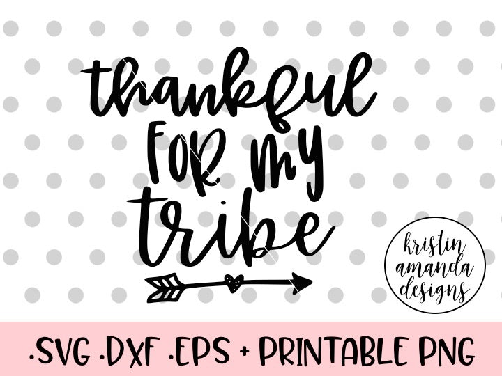 Download Thankful For My Tribe SVG DXF EPS PNG Cut File • Cricut ...