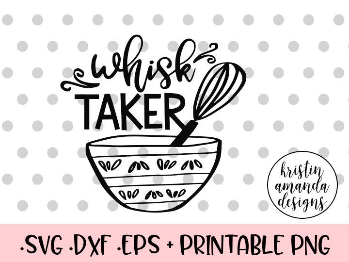 Download Whisk Taker Kitchen SVG DXF EPS PNG Cut File • Cricut • Silhouette - Kristin Amanda Designs