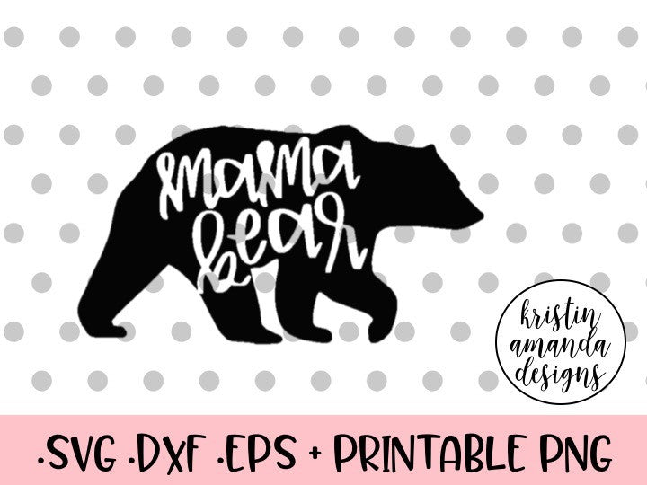 Download Mama Bear SVG DXF EPS PNG Cut File • Cricut • Silhouette - Kristin Amanda Designs