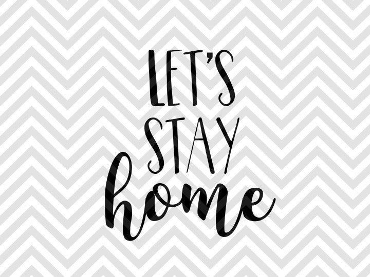 Download Let's Stay Home Farmhouse SVG and DXF EPS Cut File • Cricut • Silhouet - Kristin Amanda Designs