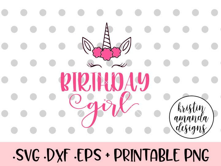 Download Birthday Girl Unicorn SVG DXF EPS PNG Cut File • Cricut ...