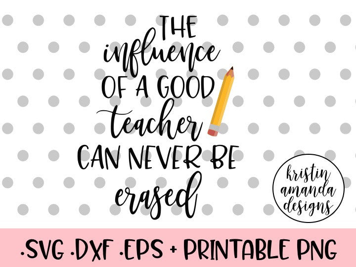 Free Free 217 The Influence Of A Good Teacher Svg Free SVG PNG EPS DXF File