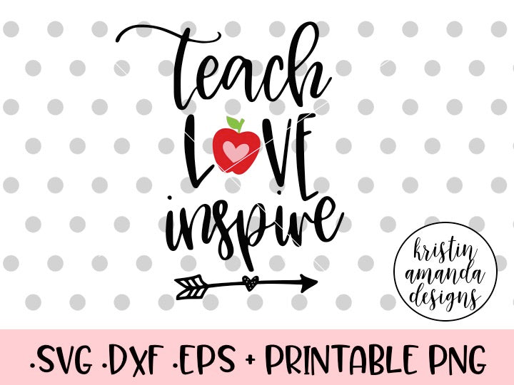 Free Free 246 Cricut Teach Love Inspire Svg SVG PNG EPS DXF File