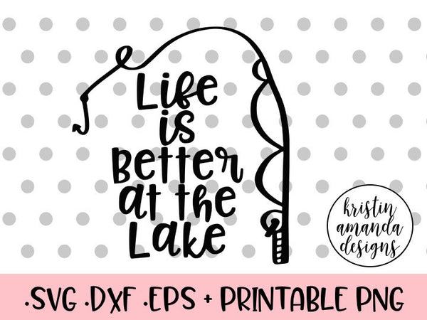 Free Free Svg Life Is Better At The Lake 735 SVG PNG EPS DXF File