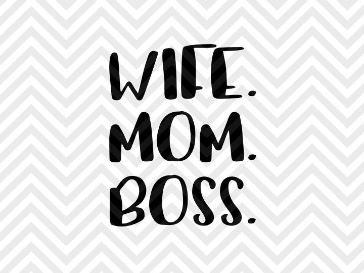 Download Wife Mom Boss SVG and DXF EPS Cut File • PNG • Vector ...