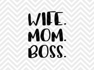 Wife Mom Boss Svg And Dxf Eps Cut File Png Vector Cricut Kristin Amanda Designs