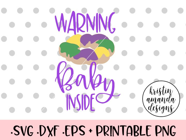 Download Warning Baby Inside Mardi Gras King Cake SVG DXF EPS PNG ...
