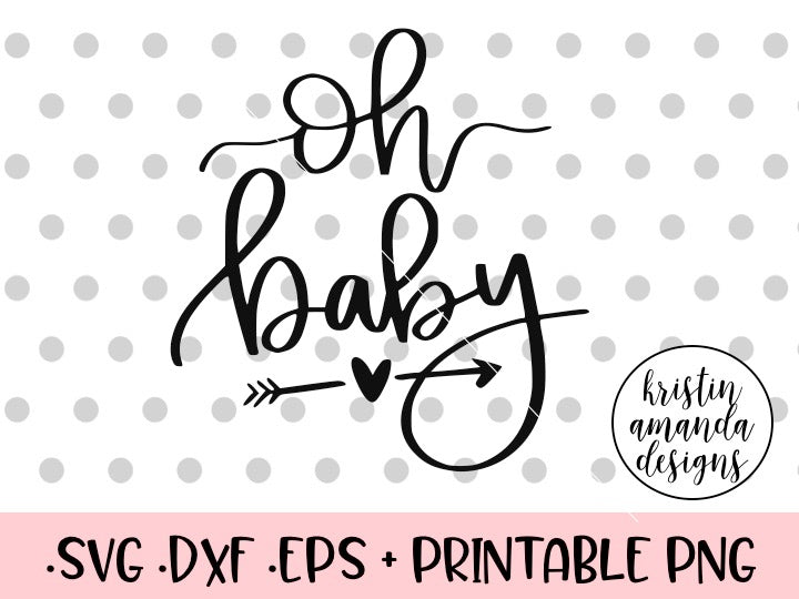 Download Oh Baby Pregnancy Newborn SVG DXF EPS PNG Cut File • Cricut • Silhouet - Kristin Amanda Designs