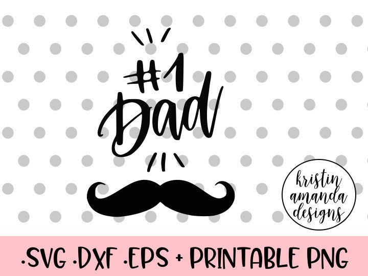 Download #1 Dad Father's Day SVG DXF EPS PNG Cut File • Cricut • Silhouette - Kristin Amanda Designs