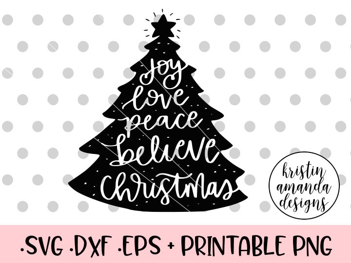 Download Joy Peace Believe Christmas Tree SVG DXF EPS PNG Cut File ...