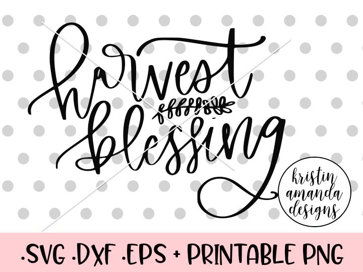 Download Harvest Blessings Hand Lettered SVG DXF EPS PNG Cut File ...