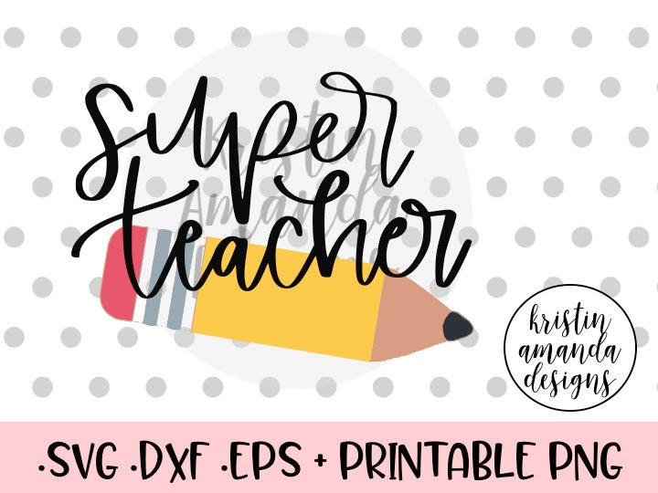 Download Super Teacher SVG DXF EPS PNG Cut File • Cricut • Silhouette - Kristin Amanda Designs