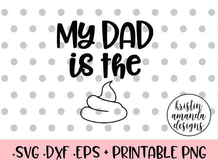 Download My Dad is the Sh*t Father's Day Toilet Paper Design SVG ...