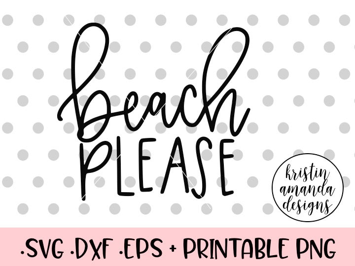 Download Beach Please Summer SVG DXF EPS PNG Cut File • Cricut ...