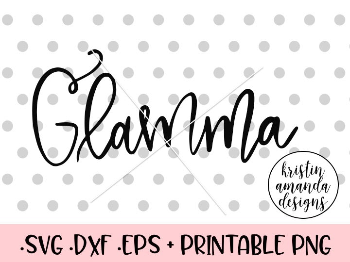 Download Glamma Grandma SVG DXF EPS PNG Cut File • Cricut • Silhouette - Kristin Amanda Designs
