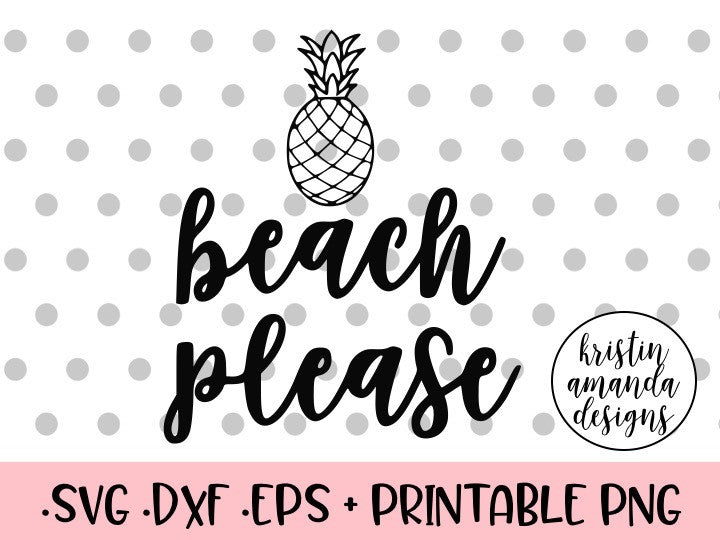 Download Beach Please SVG DXF EPS PNG Cut File • Cricut ...