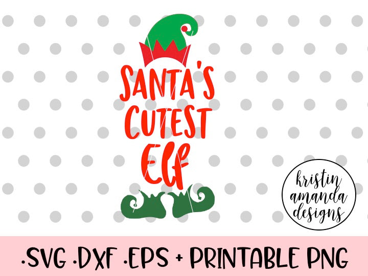 Download Santa's Cutest Elf Christmas SVG DXF EPS PNG Cut File • Cricut • Silho - Kristin Amanda Designs