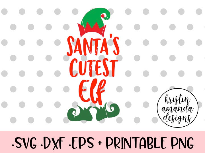 Download Santa's Cutest Elf Christmas SVG DXF EPS PNG Cut File ...