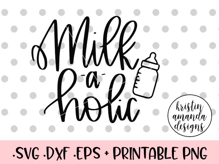 Download Milkaholic Baby SVG DXF EPS PNG Cut File • Cricut • Silhouette - Kristin Amanda Designs