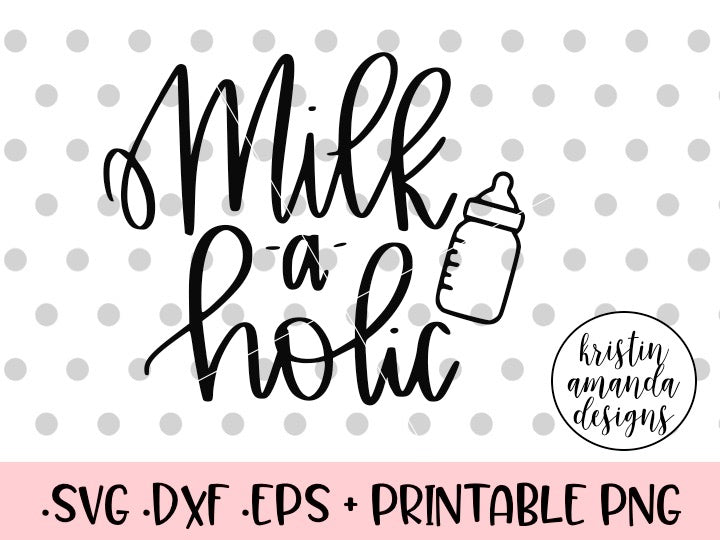 Download Milkaholic Baby SVG DXF EPS PNG Cut File • Cricut ...