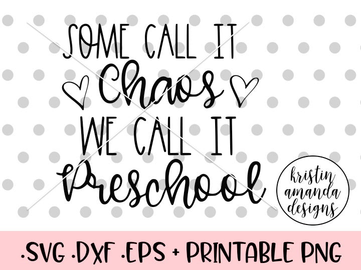 Download Some Call It Chaos We Call It Preschool Teacher SVG DXF ...