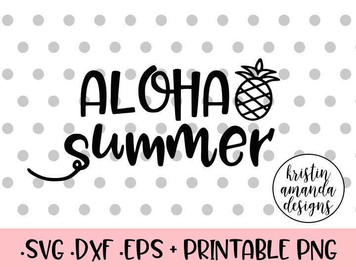 Download Aloha Summer SVG DXF EPS PNG Cut File • Cricut • Silhouette - Kristin Amanda Designs