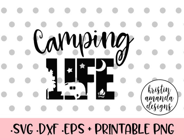 Download Camping Life SVG DXF EPS PNG Cut File • Cricut • Silhouette