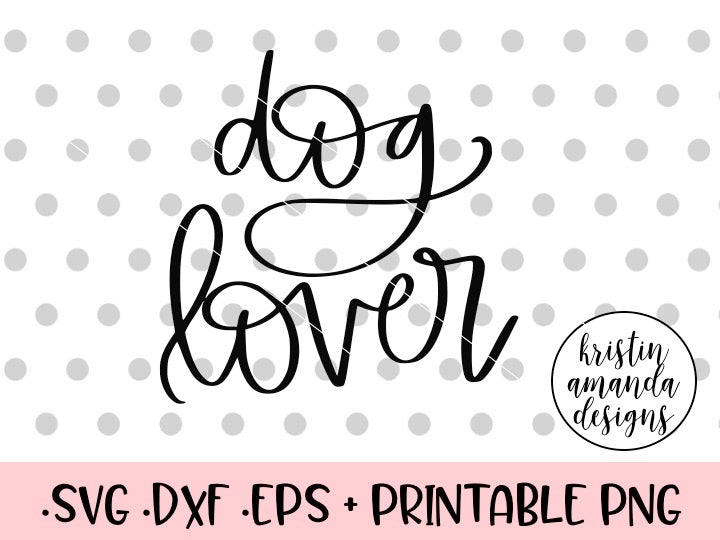 Download Dog Lover SVG DXF EPS PNG Cut File • Cricut • Silhouette ...