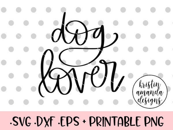 Download Dog Lover SVG DXF EPS PNG Cut File • Cricut • Silhouette ...